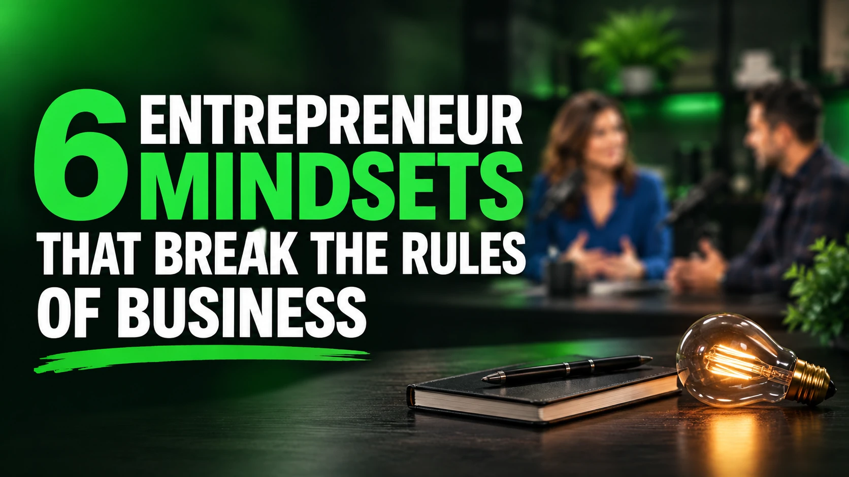 6 Entrepreneur Mindsets That Break the Rules of Business